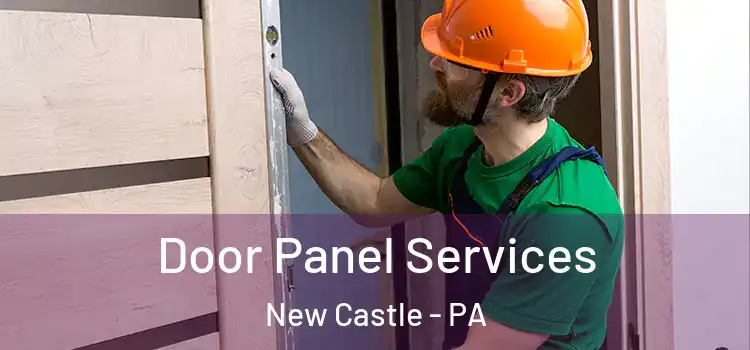 Door Panel Services New Castle - PA