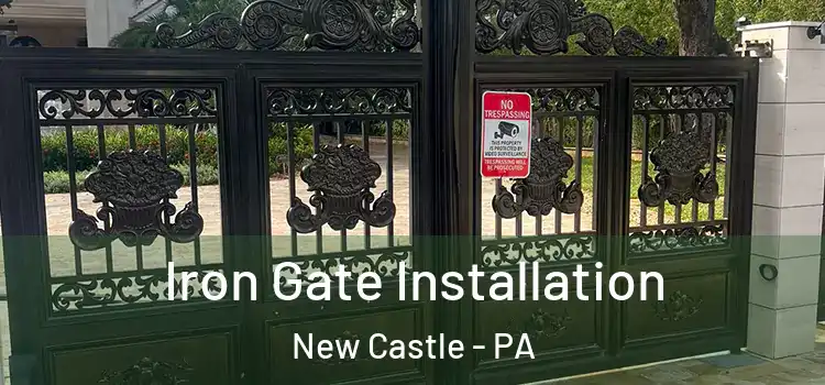  Iron Gate Installation New Castle - PA