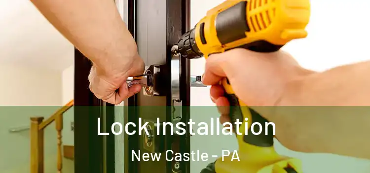 Lock Installation New Castle - PA