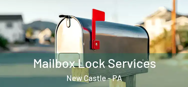 Mailbox Lock Services New Castle - PA
